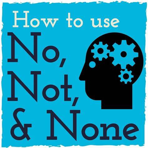 No, Not, and None. So Which Is&nbsp;It?